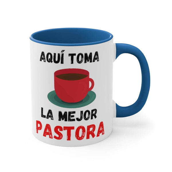 Taza dos Tonos para Pastora: Aquí toma café la mejor Pastora - 11onzas Mug Printify Blue 11oz 