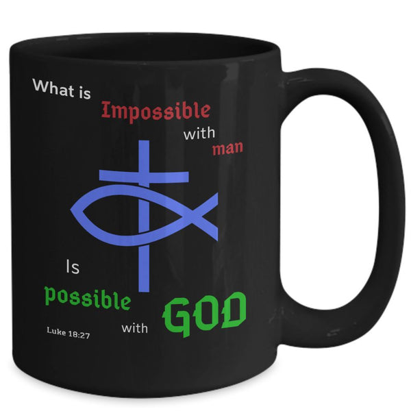Taza Negra con Mensaje Cristiano en Inglés: What is Impossible with man, Is possible with God. Luke 18:27 Coffee Mug Regalos.Gifts 