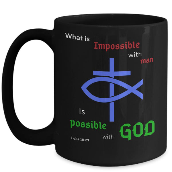Taza Negra con Mensaje Cristiano en Inglés: What is Impossible with man, Is possible with God. Luke 18:27 Coffee Mug Regalos.Gifts 