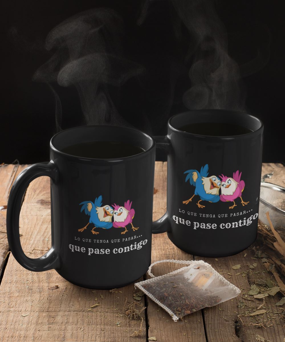 Taza Negra con mensaje de amor: Lo que tenga que pasar… que pase contigo! Coffee Mug Regalos.Gifts 