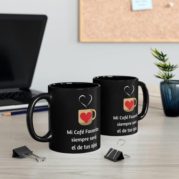 Taza Negra con mensaje de amor: Mi café favorito siempre será el de tus ojos… - 11oz Mug Printify 