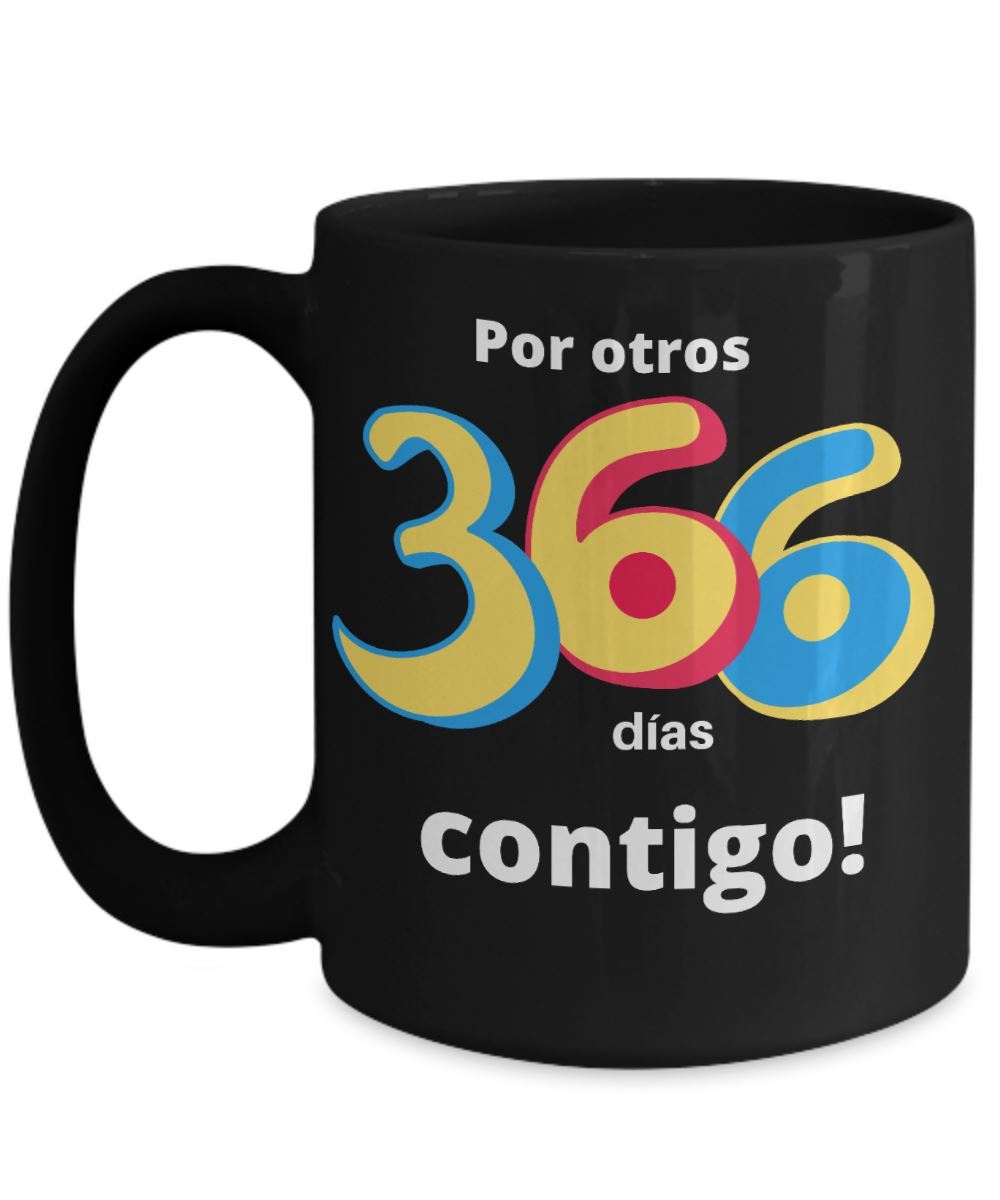 Taza Negra con mensaje de amor: Por otros 366 días contigo! Coffee Mug Regalos.Gifts 