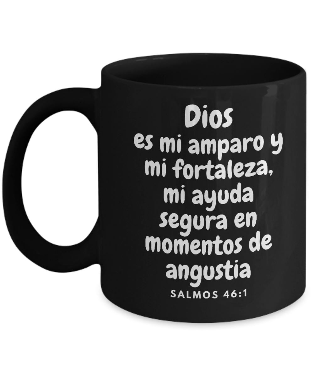 Taza Negra con Mensaje De Dios: Dios es mi amparo y mi fortaleza… - Salmos 46:1 Coffee Mug Regalos.Gifts 11oz Mug Black