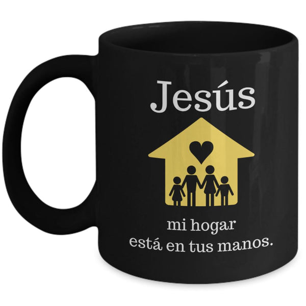 Taza Negra con Mensaje De Dios: Jesús mi hogar está en tus manos. Coffee Mug Regalos.Gifts 11oz Mug Black 