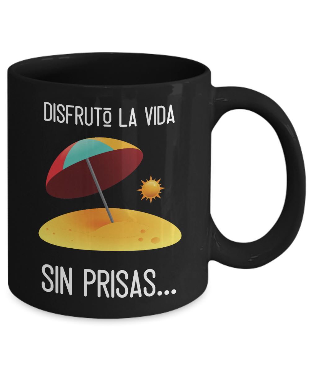 Taza Negra con Mensaje Positivo: Disfruta la Vida Sin prisas… Coffee Mug Regalos.Gifts 