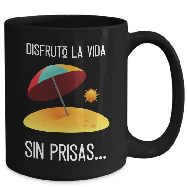 Taza Negra con Mensaje Positivo: Disfruta la Vida Sin prisas… Coffee Mug Regalos.Gifts 