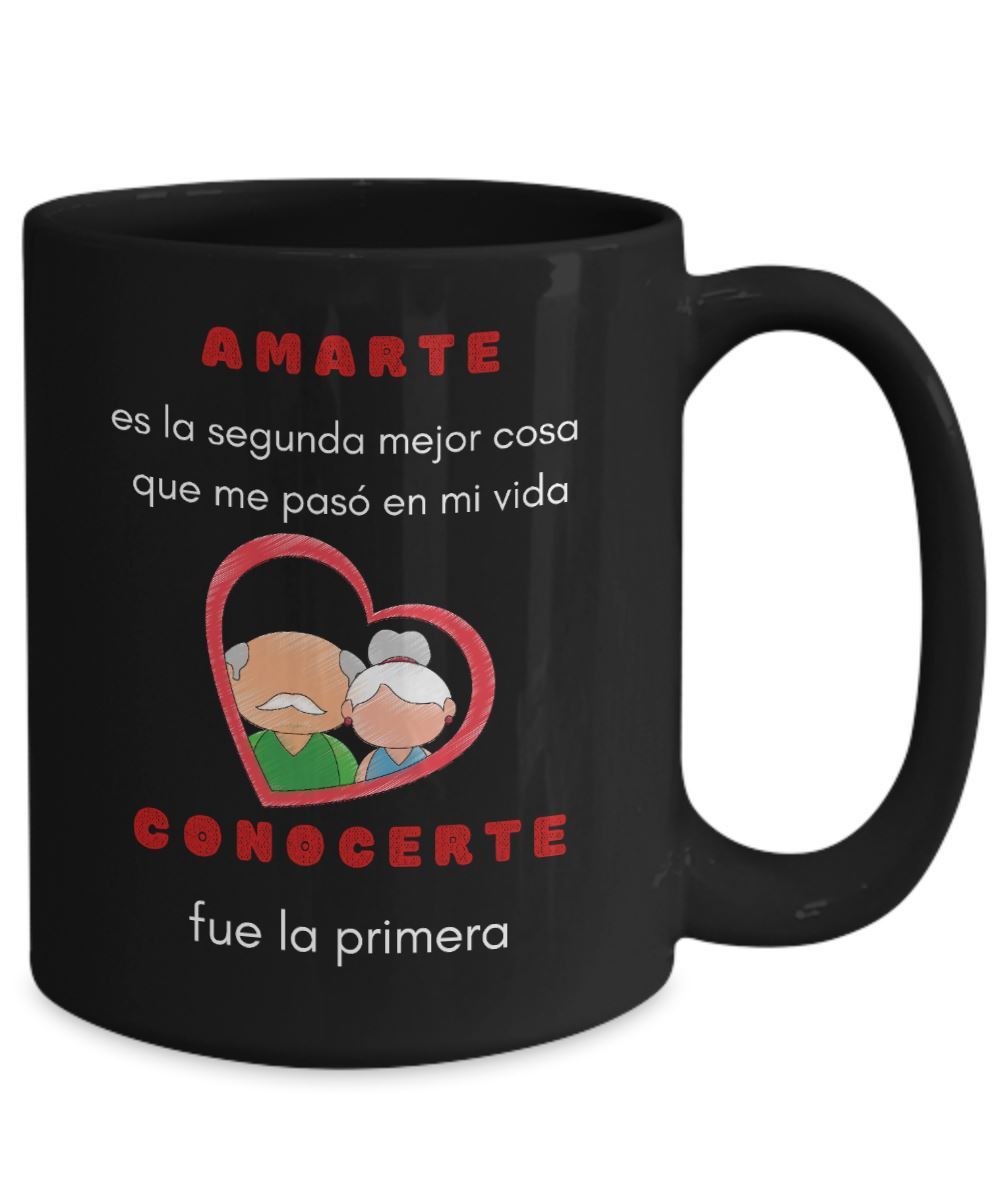 Taza Negra de café: AMARTE es la segunda mejor cosa que me pasó en mi vida, CONOCERTE fue la primera Coffee Mug Regalos.Gifts 
