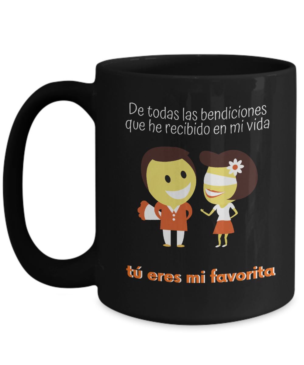 Taza Negra de café: De todas las bendiciones que he recibido en mi vida, tú eres mi favorita. Coffee Mug Regalos.Gifts 