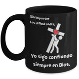 Taza Negra de Café mensaje cristiano: Sin importar las dificultades. Regalo ideal. Coffee Mug Regalos.Gifts 