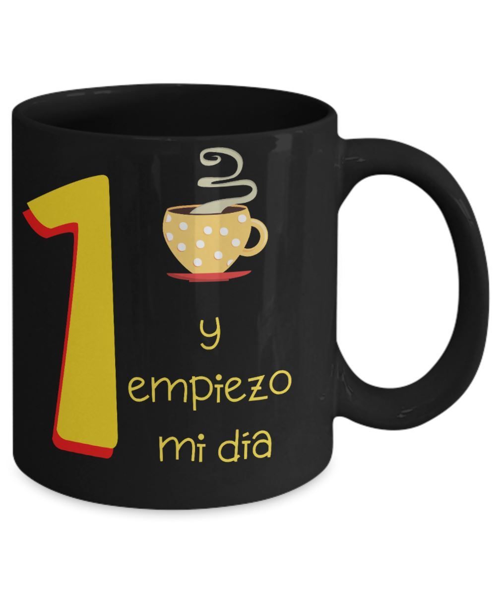 Taza Negra de Café: Primero café y empiezo mi día Coffee Mug Regalos.Gifts 