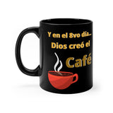 Taza negra de Café: Y en el 8vo día Dios creo el Café. 11 -15 oz Mug Printify 