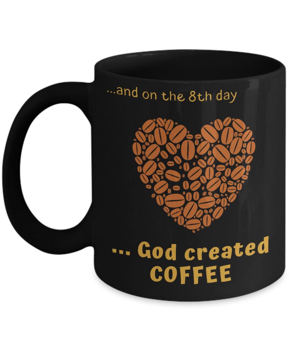 Taza negra de Café: Y en el 8vo día Dios creo el Café. Corazón café Coffee Mug Regalos.Gifts 