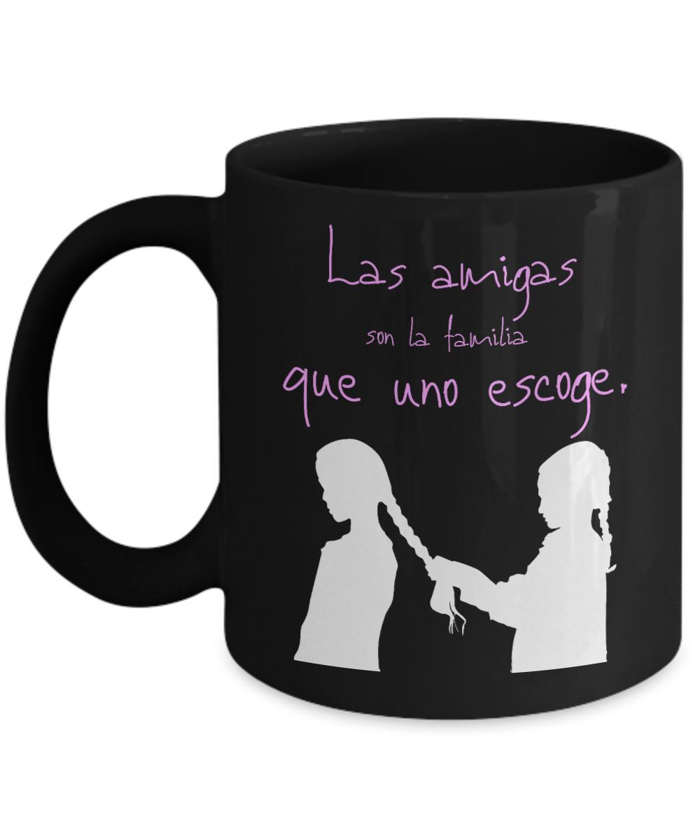 Taza Negra para amigas: Los amigos son la familia que uno escoge. Coffee Mug Regalos.Gifts 