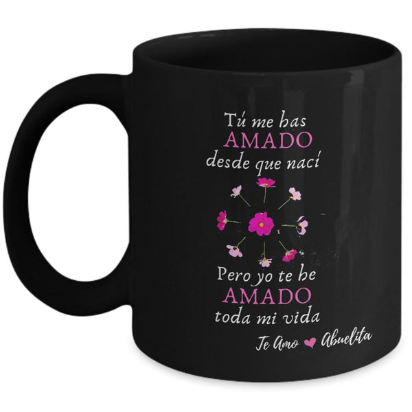 Taza Negra para Mamá: Abuelita, tú me has amado desde que nací, pero yo… Coffee Mug Regalos.Gifts 11oz Mug Black 