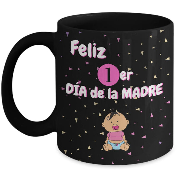 Taza Negra para Mamá: Feliz Primer Día de la Madre (Girl) Coffee Mug Regalos.Gifts 11oz Mug Black 