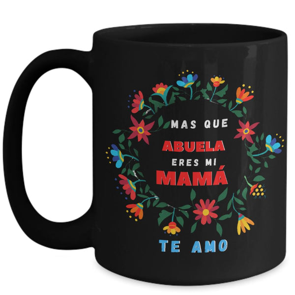 Taza Negra para Mamá: Más que Abuela eres mi MAMÁ. Coffee Mug Regalos.Gifts 15oz Mug Black 