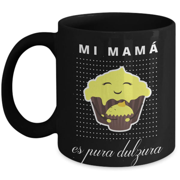 Taza Negra para Mamá: Mi Mamá es pura dulzura Coffee Mug Regalos.Gifts 