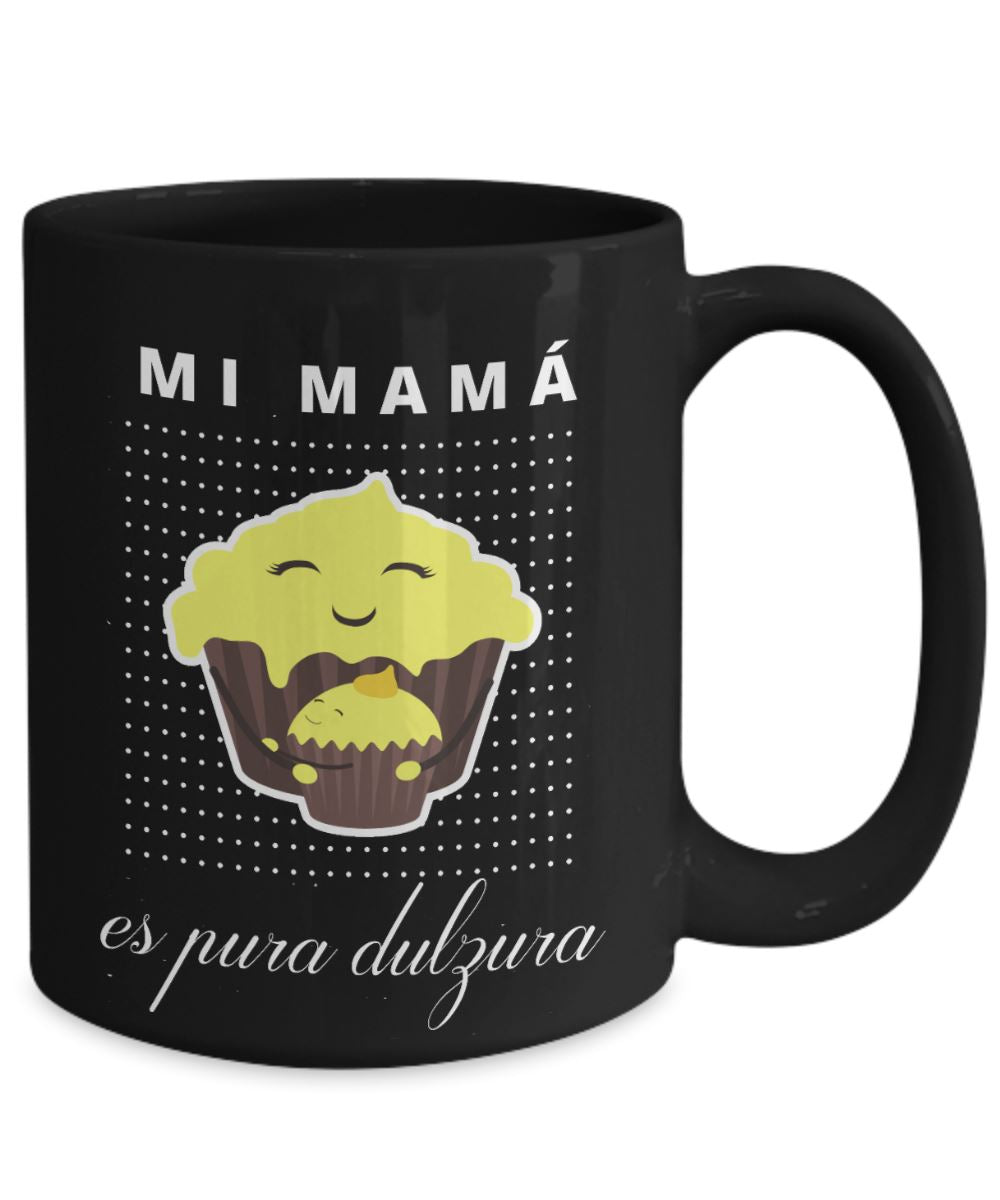Taza Negra para Mamá: Mi Mamá es pura dulzura Coffee Mug Regalos.Gifts 