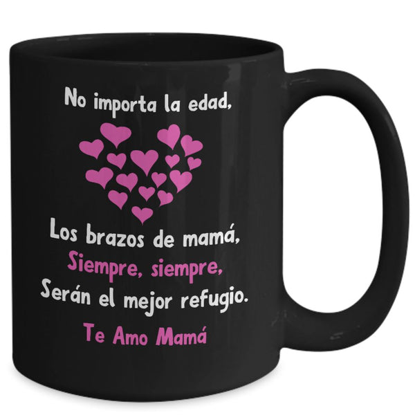 Taza Negra para Mamá: No importa la edad, los brazos de mamá… Coffee Mug Regalos.Gifts 15oz Mug Black 