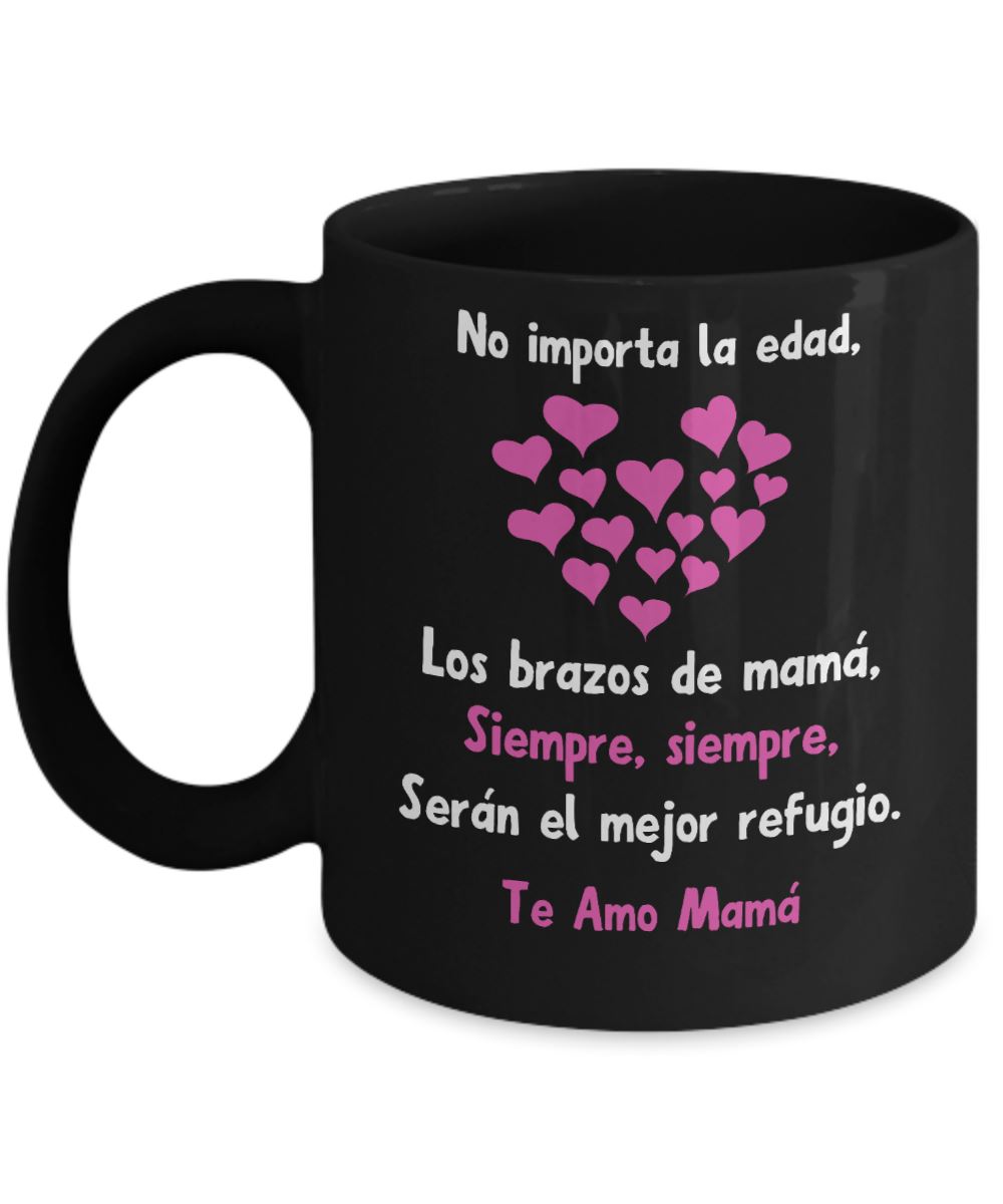 Taza Negra para Mamá: No importa la edad, los brazos de mamá… Coffee Mug Regalos.Gifts 11oz Mug Black 