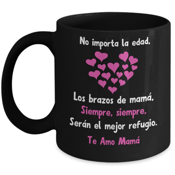 Taza Negra para Mamá: No importa la edad, los brazos de mamá… Coffee Mug Regalos.Gifts 11oz Mug Black 