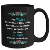 Taza Negra para Mamá: Una madre entiende, perdona, cuida, protege… Coffee Mug Regalos.Gifts 15oz Mug Black 