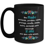 Taza Negra para Mamá: Una madre entiende, perdona, cuida, protege… Coffee Mug Regalos.Gifts 
