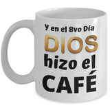 Taza para Amantes del Café: y en el 8vo día Dios hizo el CAFÉ Coffee Mug Regalos.Gifts 