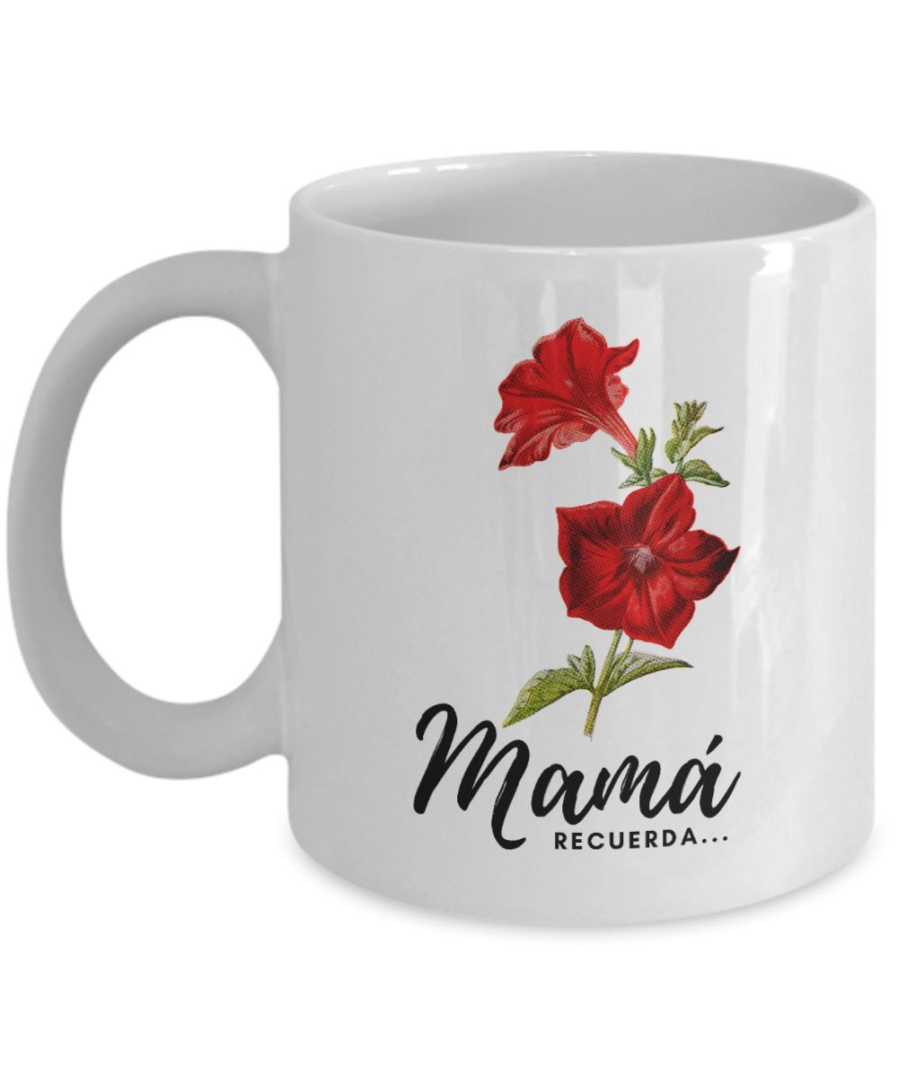 Taza para Día Madre: Mamá Recuerda… Coffee Mug Regalos.Gifts 11oz Mug White 