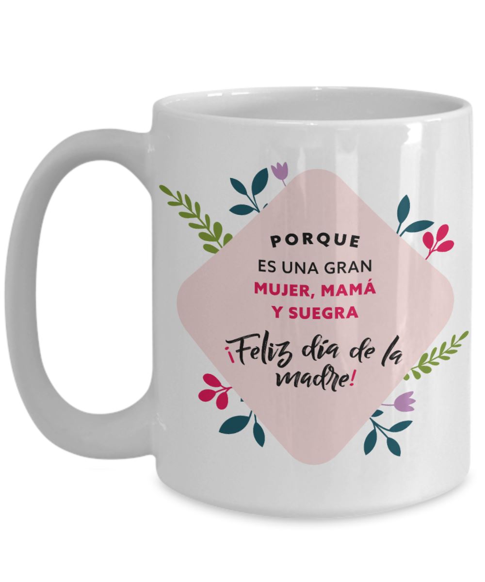 Taza para el Día de la Madre: Porque es una gran Mujer, Mamá y Suegra. Feliz Día de la Madre Coffee Mug Regalos.Gifts 