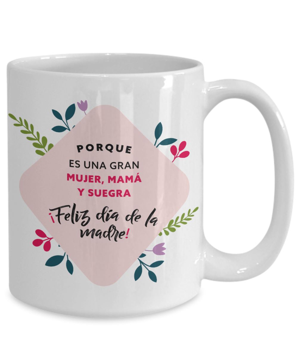 Taza para el Día de la Madre: Porque es una gran Mujer, Mamá y Suegra. Feliz Día de la Madre Coffee Mug Regalos.Gifts 15oz Mug White 