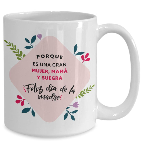 Taza para el Día de la Madre: Porque es una gran Mujer, Mamá y Suegra. Feliz Día de la Madre Coffee Mug Regalos.Gifts 15oz Mug White 