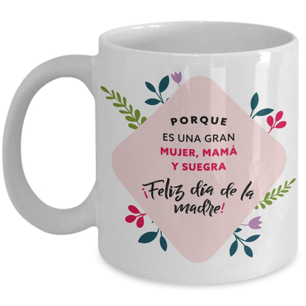 Taza para el Día de la Madre: Porque es una gran Mujer, Mamá y Suegra. Feliz Día de la Madre Coffee Mug Regalos.Gifts 11oz Mug White 