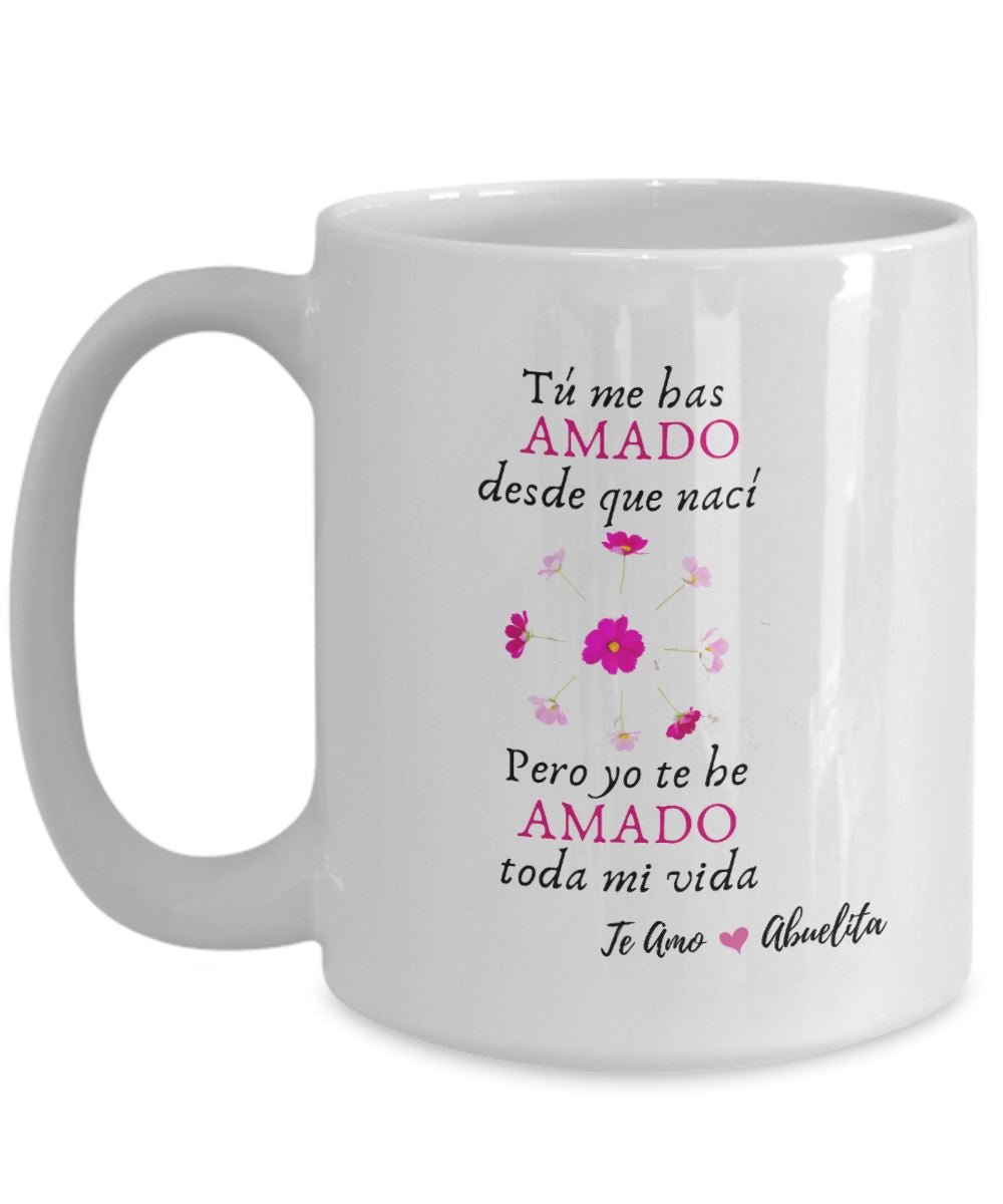 Taza Para Mamá: Abuelita, tú me has amado desde que nací, pero yo… Coffee Mug Regalos.Gifts 