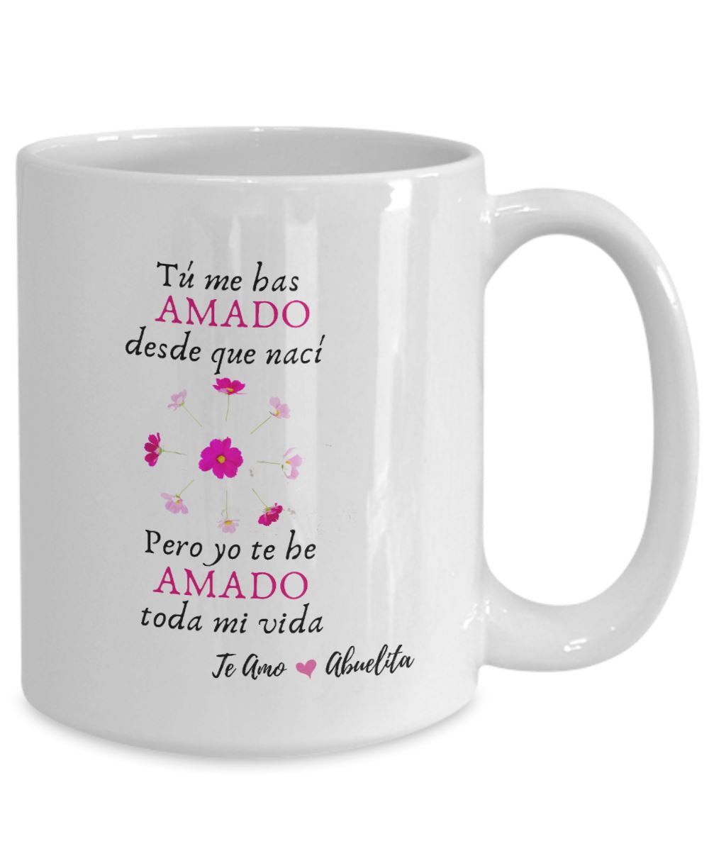 Taza Para Mamá: Abuelita, tú me has amado desde que nací, pero yo… Coffee Mug Regalos.Gifts 15oz Mug White 