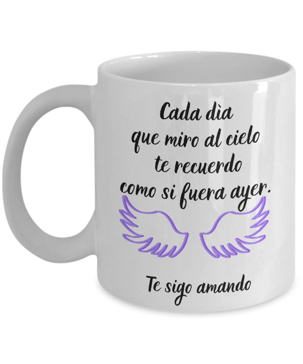 Taza para Mamá: Cada día que miro al cielo te recuerdo… Coffee Mug Regalos.Gifts 11oz Mug White 