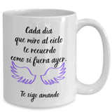 Taza para Mamá: Cada día que miro al cielo te recuerdo… Coffee Mug Regalos.Gifts 15oz Mug White 