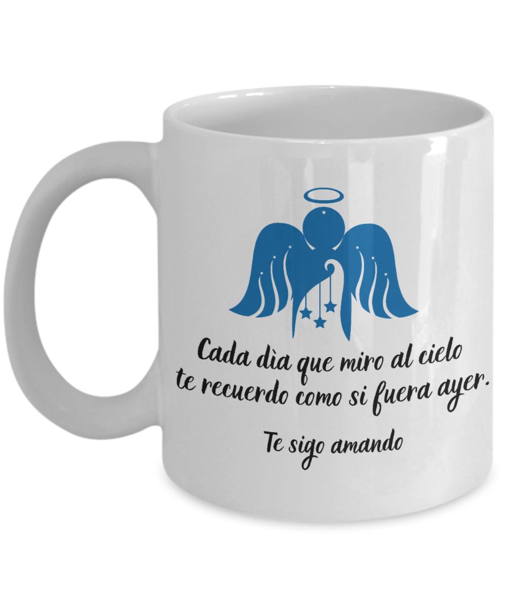 Taza para Mamá: Cada día que miro al cielo te recuerdo como si fuera ayer… Coffee Mug Regalos.Gifts 11oz Mug White 