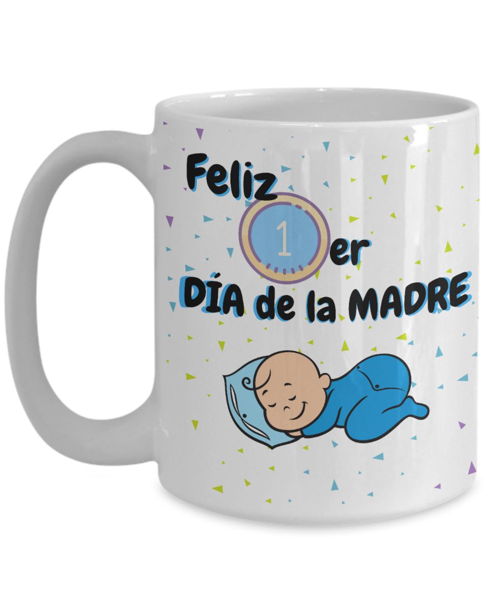 Taza para Mamá: Feliz 1er Día de la Madre Coffee Mug Regalos.Gifts 15oz Mug White 