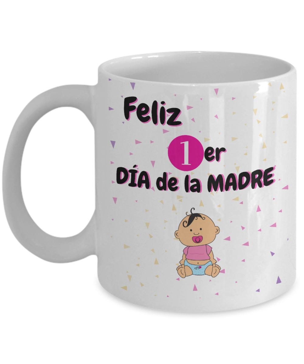 Taza para Mamá: Feliz Primer Día de la Madre Coffee Mug Regalos.Gifts 11oz Mug White 