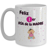 Taza para Mamá: Feliz Primer Día de la Madre Coffee Mug Regalos.Gifts 15oz Mug White 
