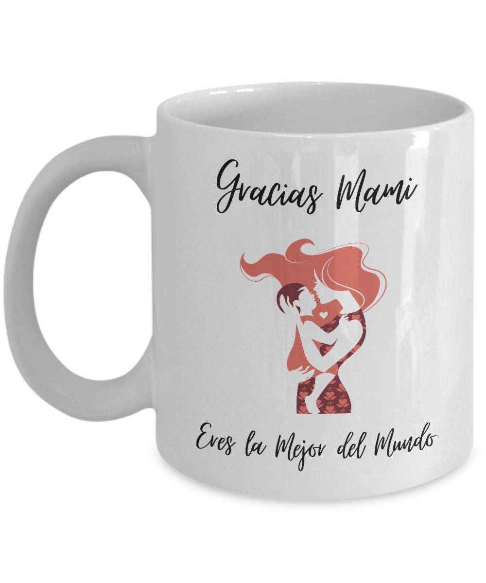 Taza para Mamá: Gracias Mami, Eres la Mejor del Mundo Coffee Mug Regalos.Gifts 11oz Mug White 