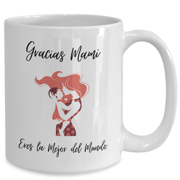 Taza para Mamá: Gracias Mami, Eres la Mejor del Mundo Coffee Mug Regalos.Gifts 15oz Mug White 