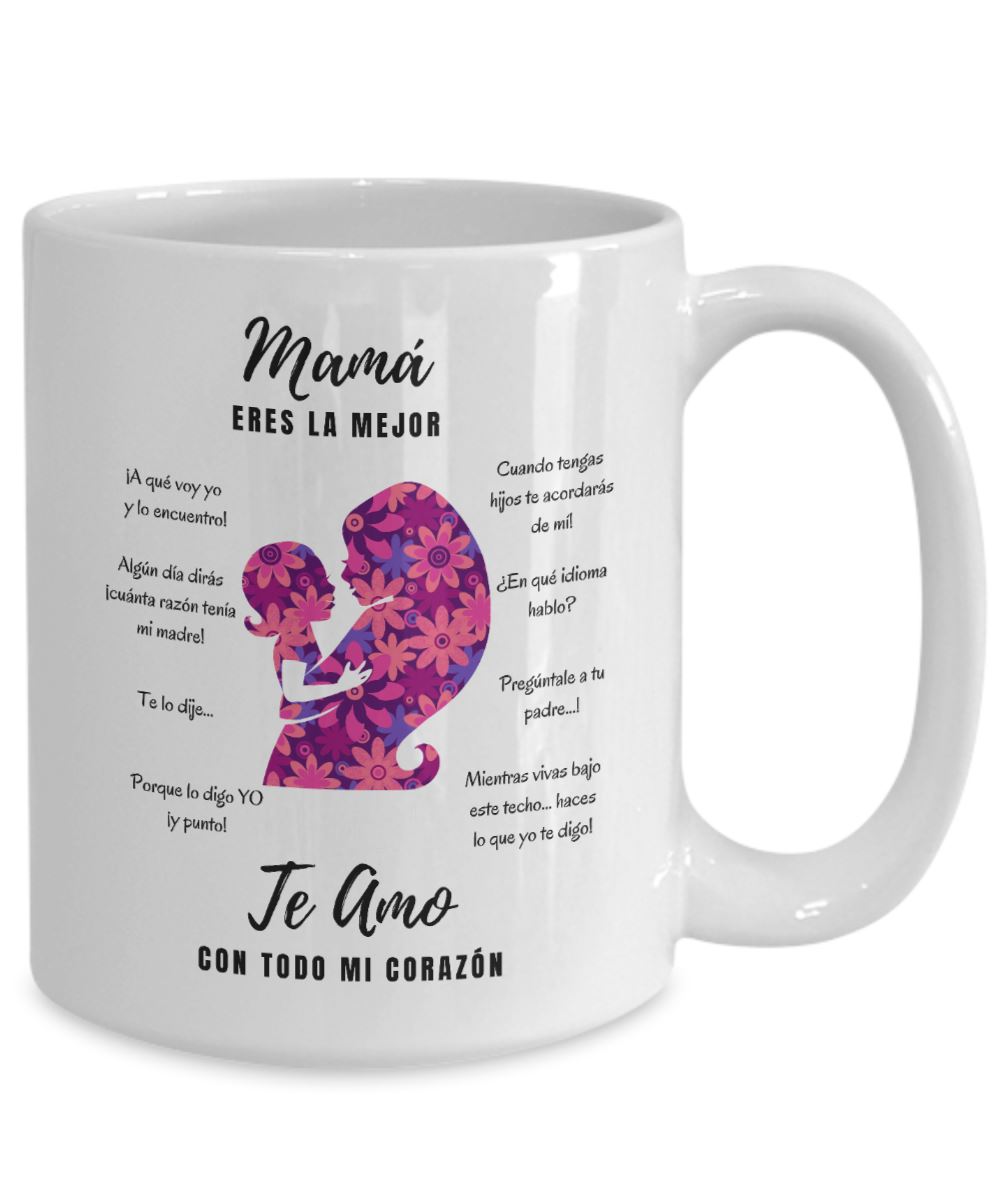 Taza Para Mamá: Mamá eres la mejor, Te Amo con todo… Coffee Mug Regalos.Gifts 15oz Mug White 