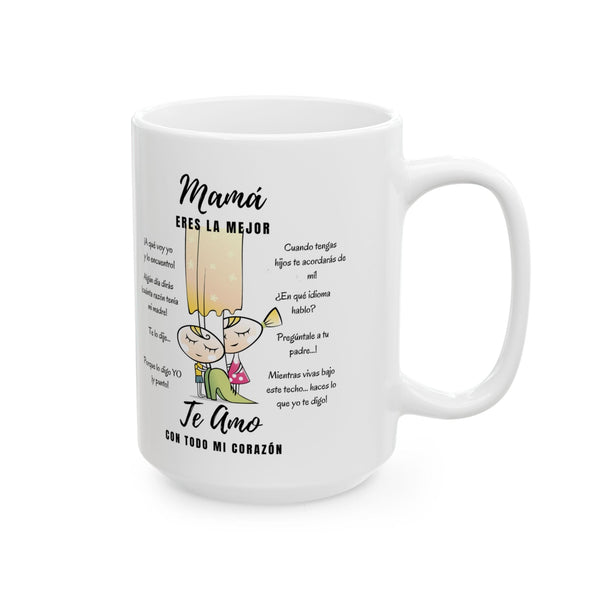 Taza Para Mamá: Mamá eres la mejor, Te Amo con todo mi corazón 11-15oz Mug Printify 15oz 