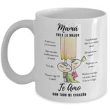 Taza Para Mamá: Mamá eres la mejor, Te Amo con todo mi corazón Coffee Mug Regalos.Gifts 11oz Mug White 