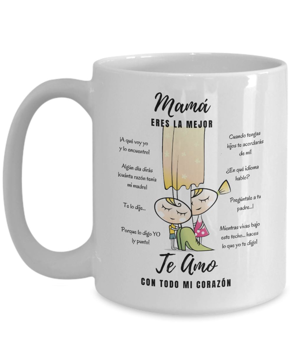 Taza Para Mamá: Mamá eres la mejor, Te Amo con todo mi corazón Coffee Mug Regalos.Gifts 
