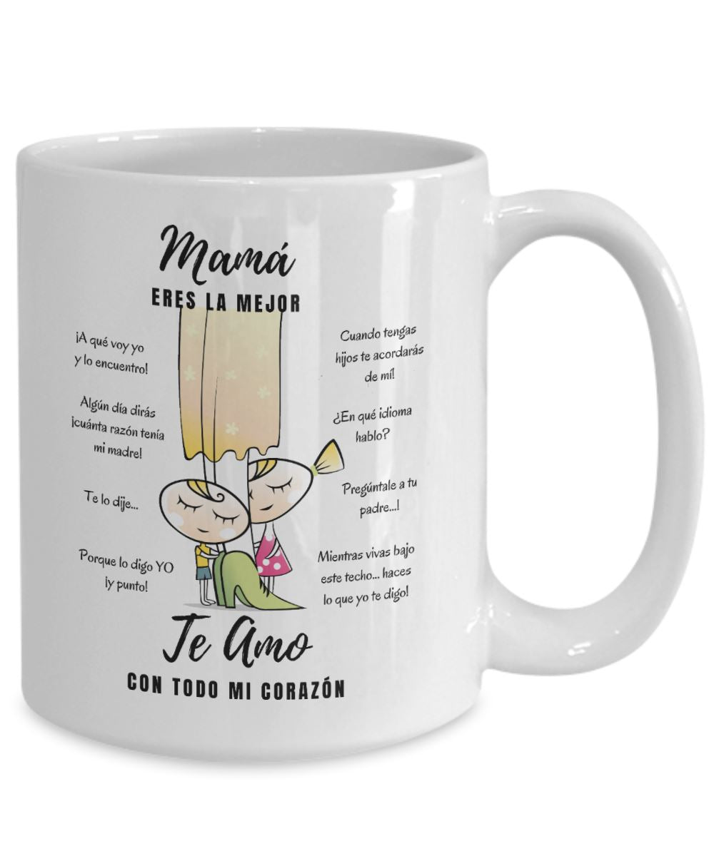 Taza Para Mamá: Mamá eres la mejor, Te Amo con todo mi corazón Coffee Mug Regalos.Gifts 15oz Mug White 