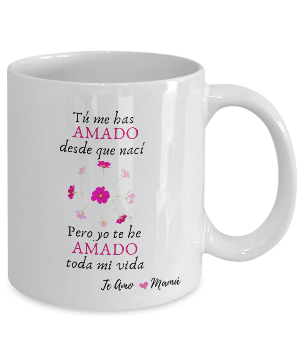 Taza Para Mamá: Mamá, tú me has amado desde que nací, pero yo… Coffee Mug Regalos.Gifts 