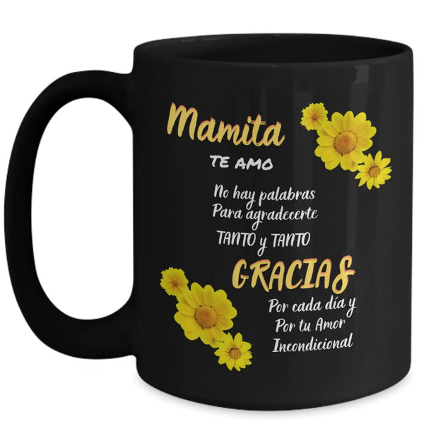 Taza para Mamá: Mamita TE AMO, No hay palabras para agradecerte Tanto y Tanto Coffee Mug Regalos.Gifts 